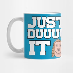 Just Du It Mug
